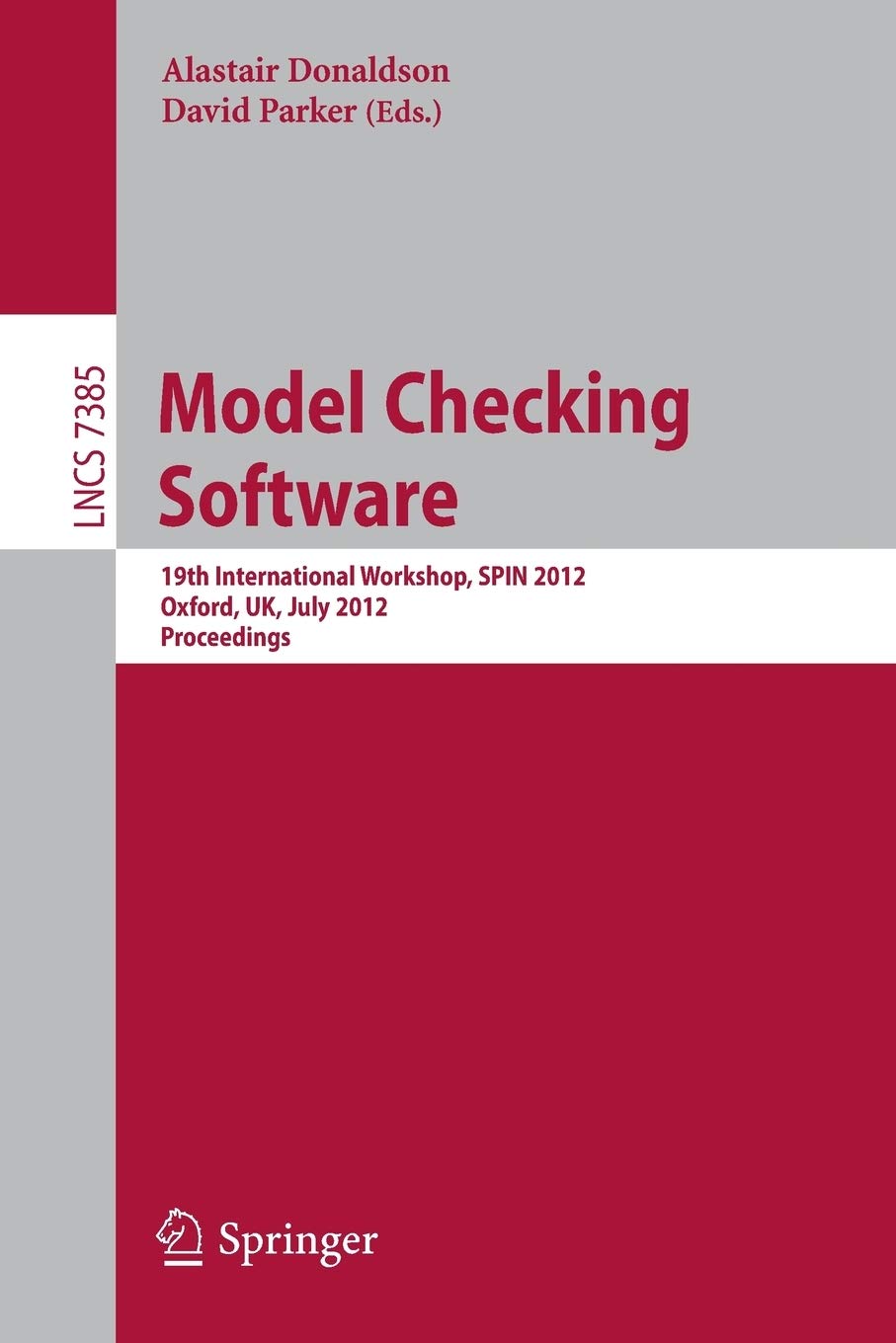 Model Checking Software: 19th International SPIN Workshop, Oxford, UK, July 2324, 2012. Proceedings (Lecture Notes in Computer ,Used