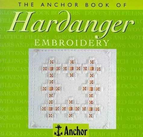 The Anchor Book of Hardanger Embroidery (The Anchor Book Series),New