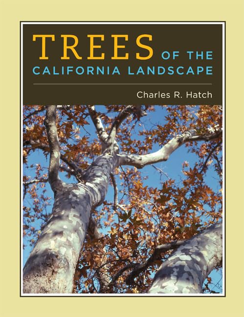 Trees of the California Landscape: A Photographic Manual of Native and Ornamental Trees,Used