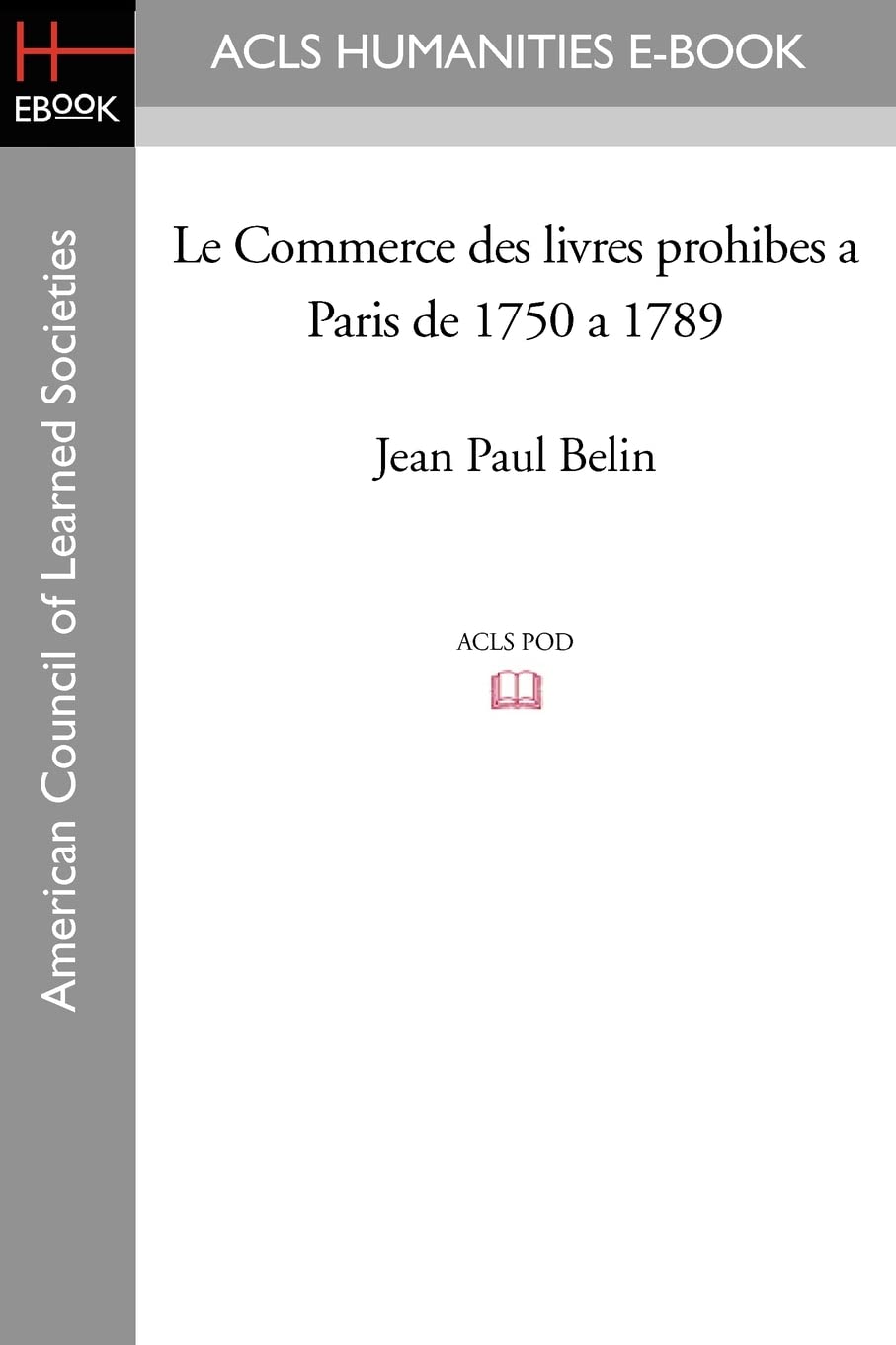 Le Commerce des livres prohibes a Paris de 1750 a 1789 (French Edition),Used