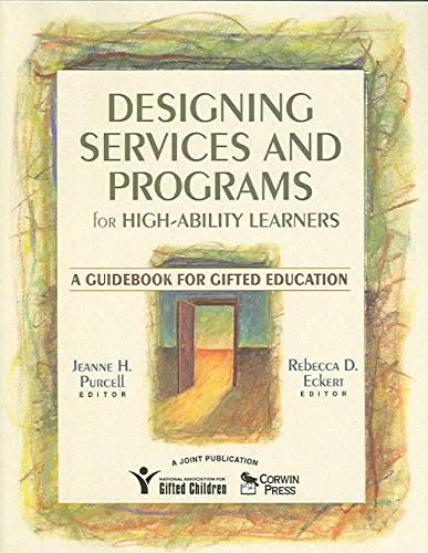 Designing Services and Programs for HighAbility Learners: A Guidebook for Gifted Education,Used