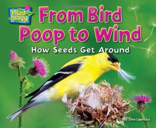 From Bird Poop to Wind: How Seeds Get Around (PlantOlogy),New
