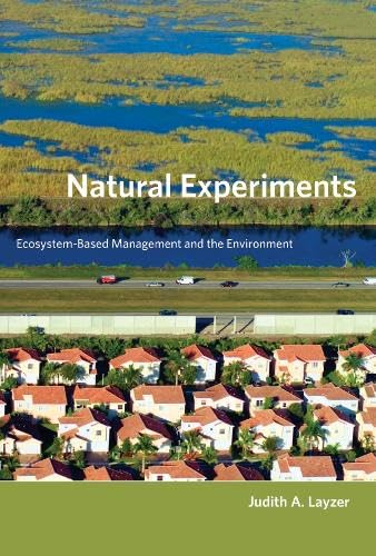 Natural Experiments: EcosystemBased Management and the Environment (American and Comparative Environmental Policy),New