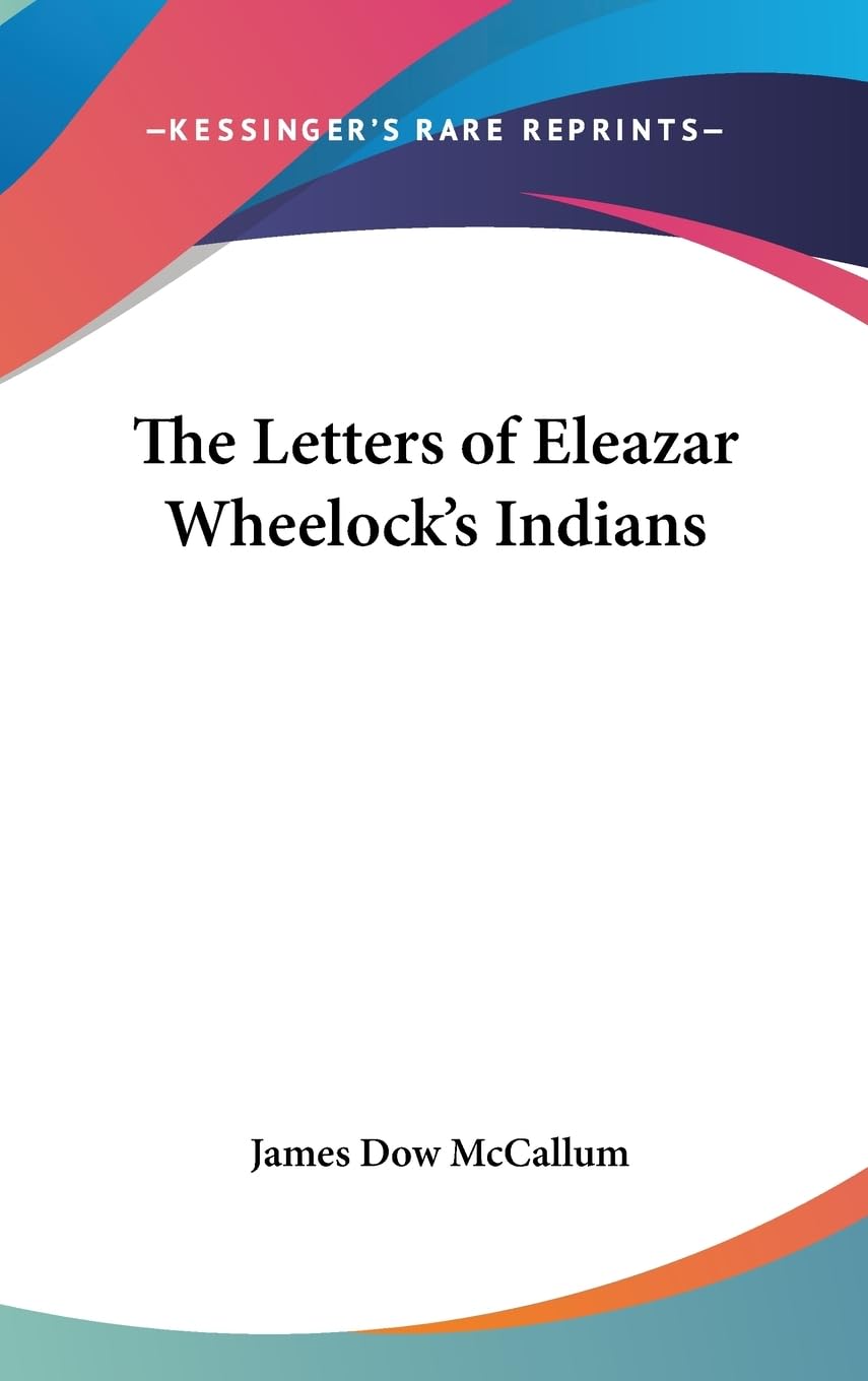 The Letters Of Eleazar Wheelock'S Indians,New