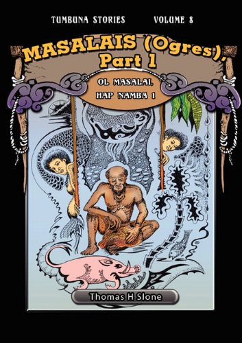 Masalais (Ogres), Part 1 / Ol Masalai (Tumbuna Stories of Papua New Guinea, Volume 8),Used