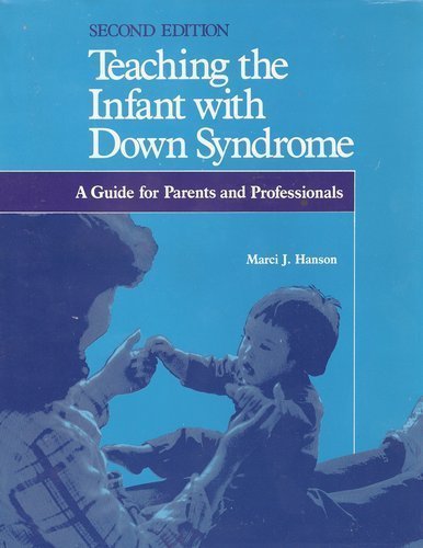 Teaching the Infant With Down Syndrome: A Guide for Parents and Professionals,Used