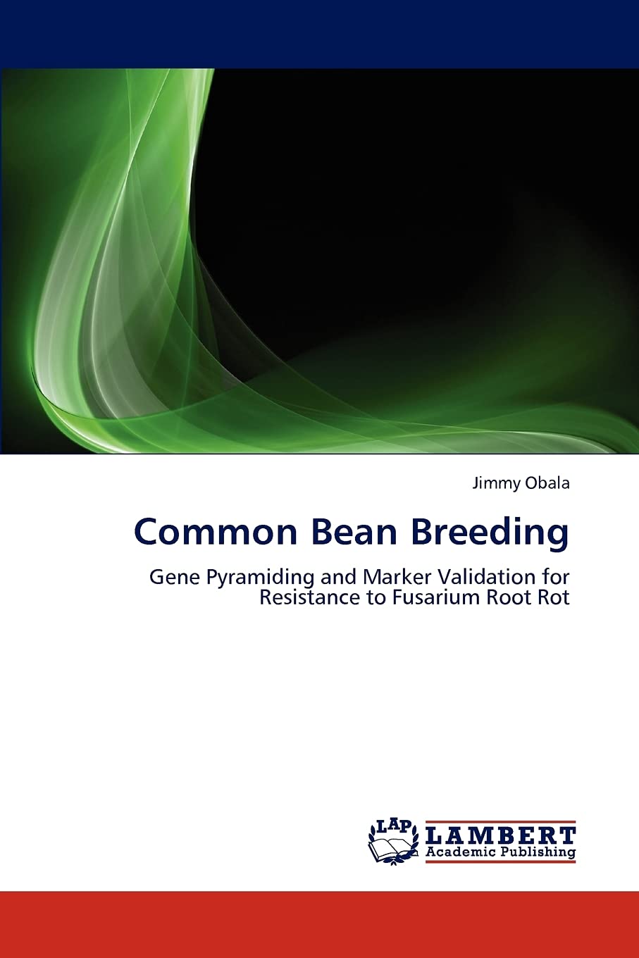 Common Bean Breeding: Gene Pyramiding and Marker Validation for Resistance to Fusarium Root Rot,Used