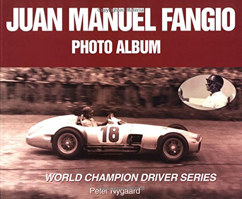 Juan Manuel Fangio Photo Album (World Champion Driver Series),New