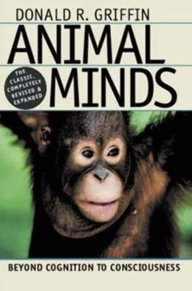 Animal Minds: Beyond Cognition to Consciousness,Used