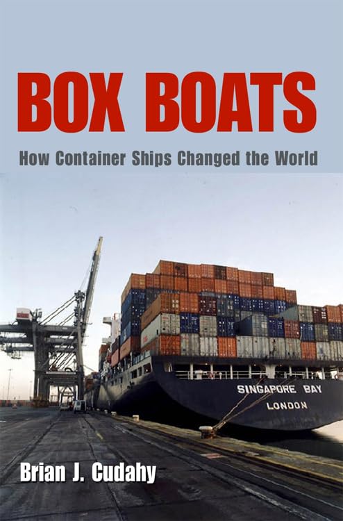 Box Boats: How Container Ships Changed The World,New