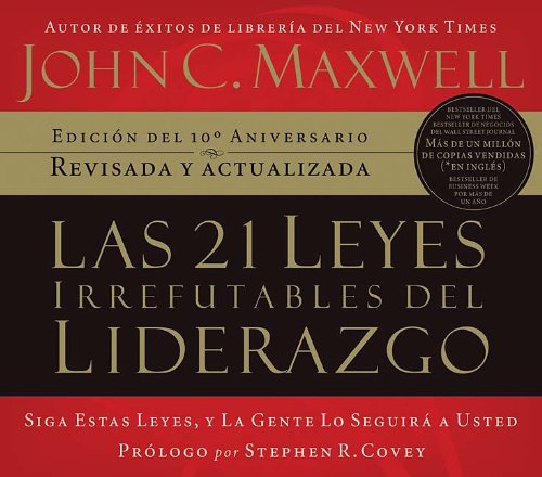 Las 21 Leyes Irrefutables del Liderazgo: Siga Estas Leyes, y la Gente Lo Seguira A Usted (Spanish Edition),Used