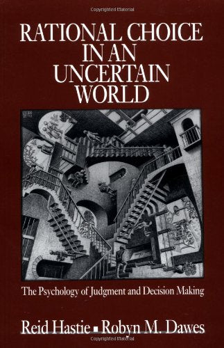 Rational Choice in an Uncertain World: The Psychology of Judgement and Decision Making,New