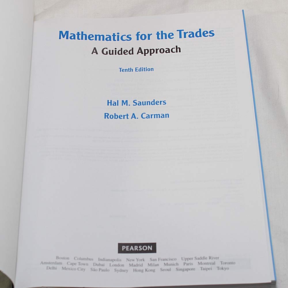Mathematics for the Trades: A Guided Approach (10th Edition) by Pearson - Essential Standalone Guide for Students and Professionals