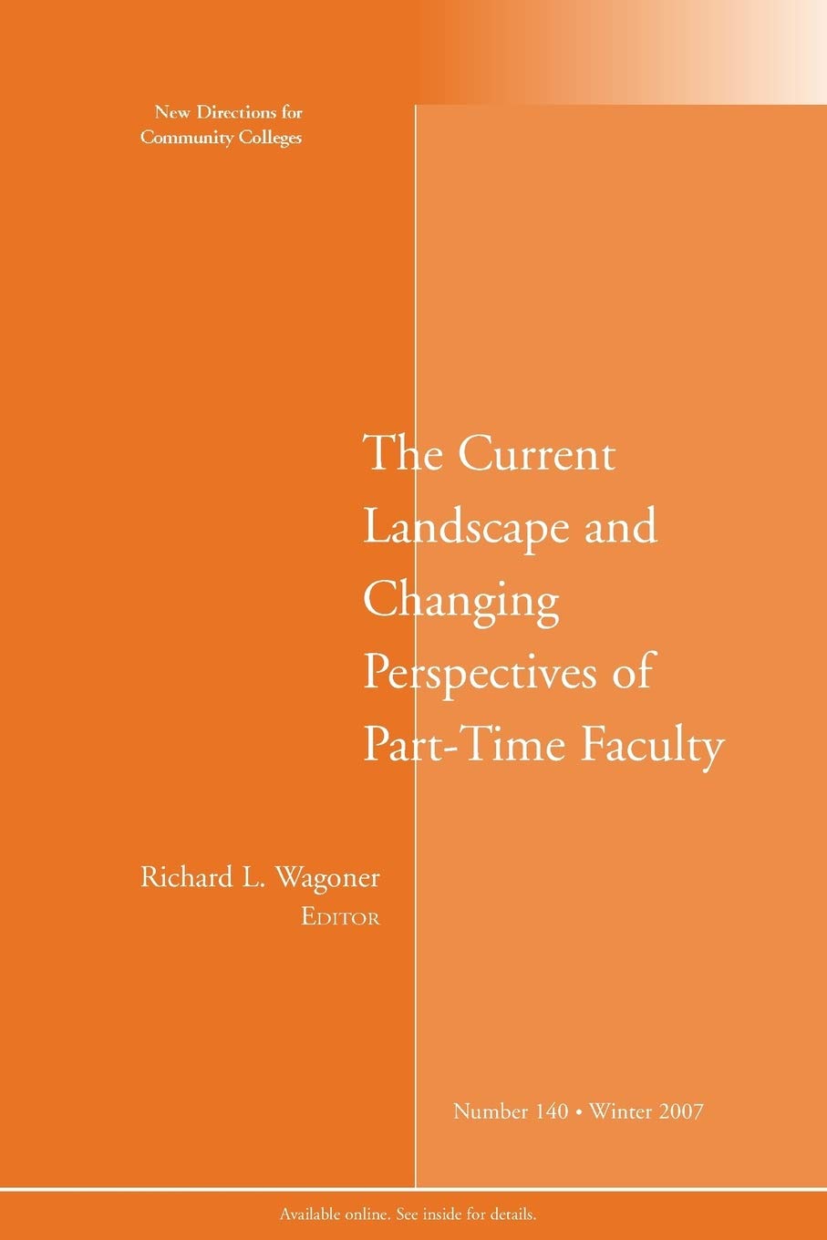 The Current Landscape and Changing Perspectives of PartTime Faculty: New Directions for Community Colleges, Number 140,Used