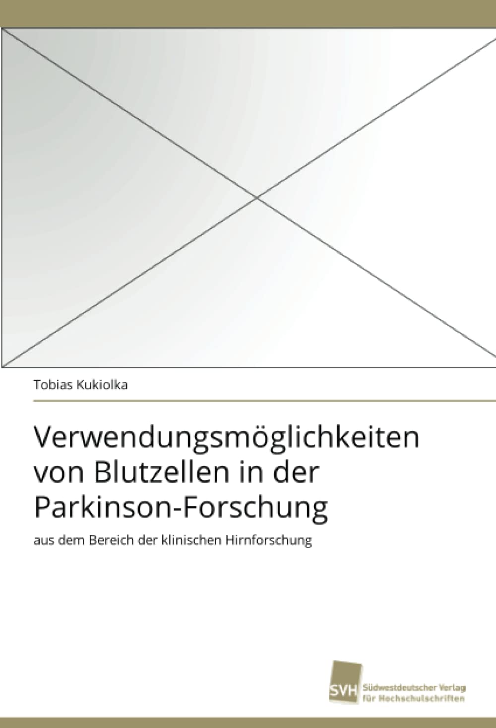 Verwendungsmglichkeiten von Blutzellen in der ParkinsonForschung: aus dem Bereich der klinischen Hirnforschung (German Edition),Used