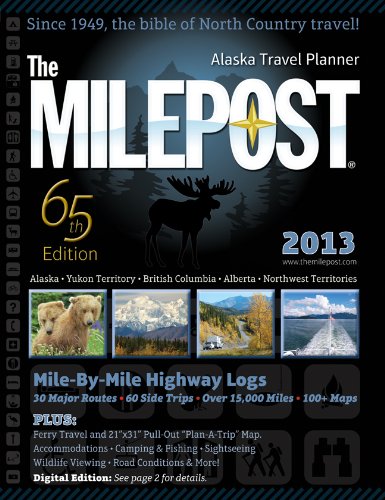 The Milepost 2013: Allthenorth Travel Guide: Alaska, Yukon Territory, British Columbia, Alberta, Northwest Territories,Used