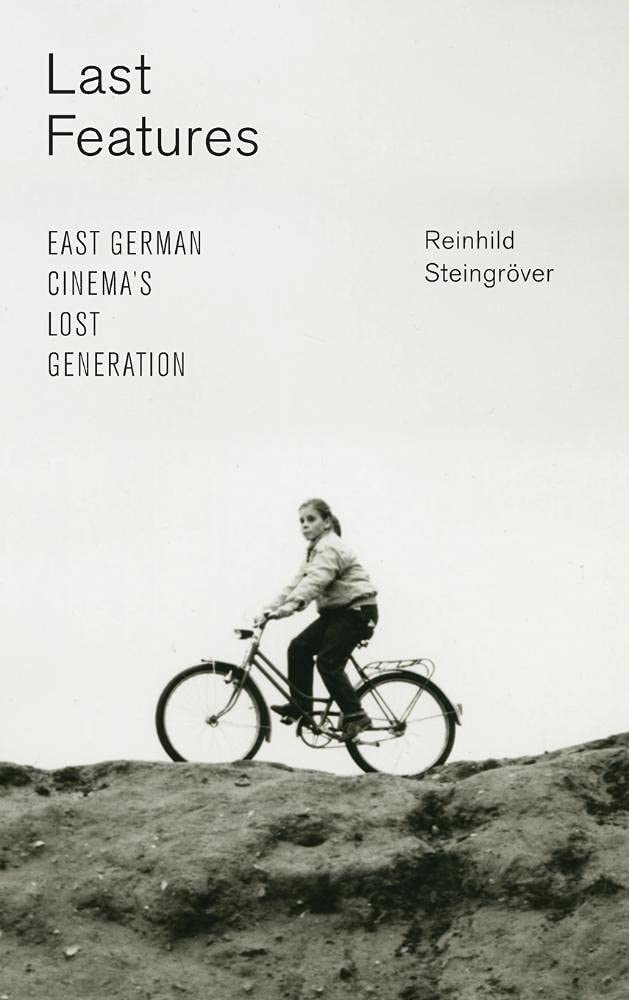 Last Features: East German Cinema'S Lost Generation (Screen Cultures: German Film And The Visual, 10),Used