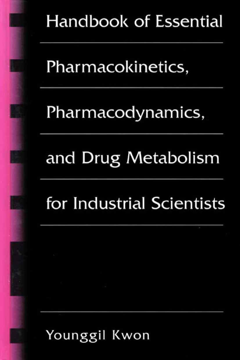 Handbook of Essential Pharmacokinetics, Pharmacodynamics and Drug Metabolism for Industrial Scientists,New