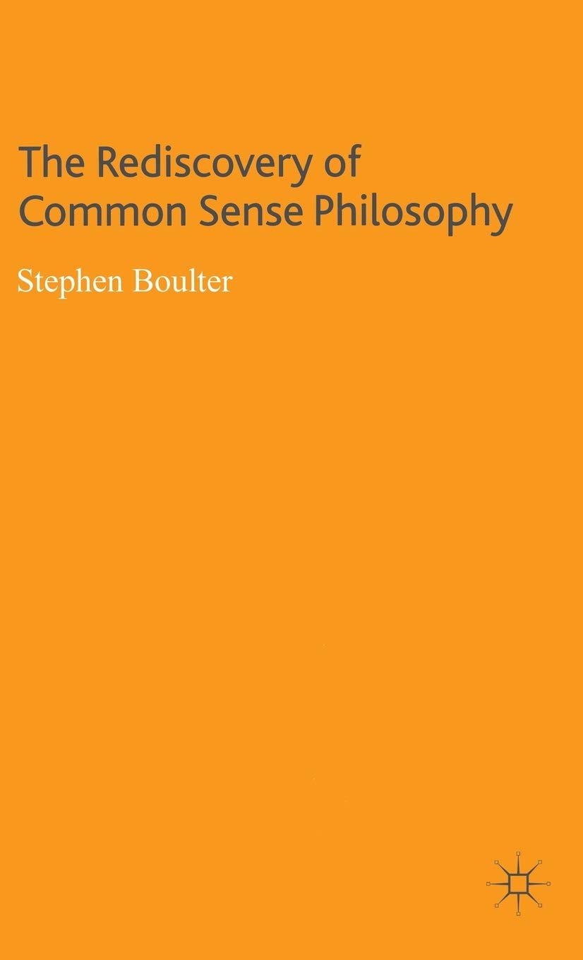 The Rediscovery Of Common Sense Philosophy