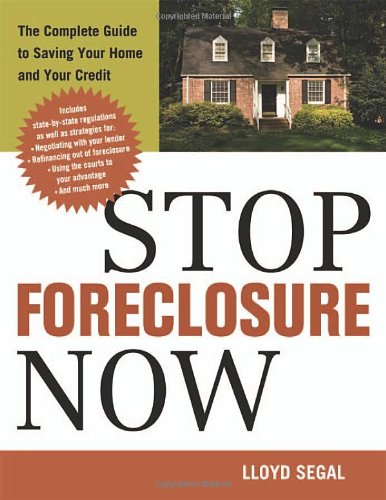Stop Foreclosure Now: The Complete Guide to Saving Your Home and Your Credit,Used