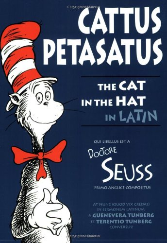 Cattus Petasatus: The Cat in the Hat in Latin (Latin Edition) (Latin and English Edition),Used
