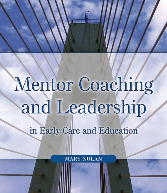Mentor Coaching and Leadership in Early Care and Education,Used