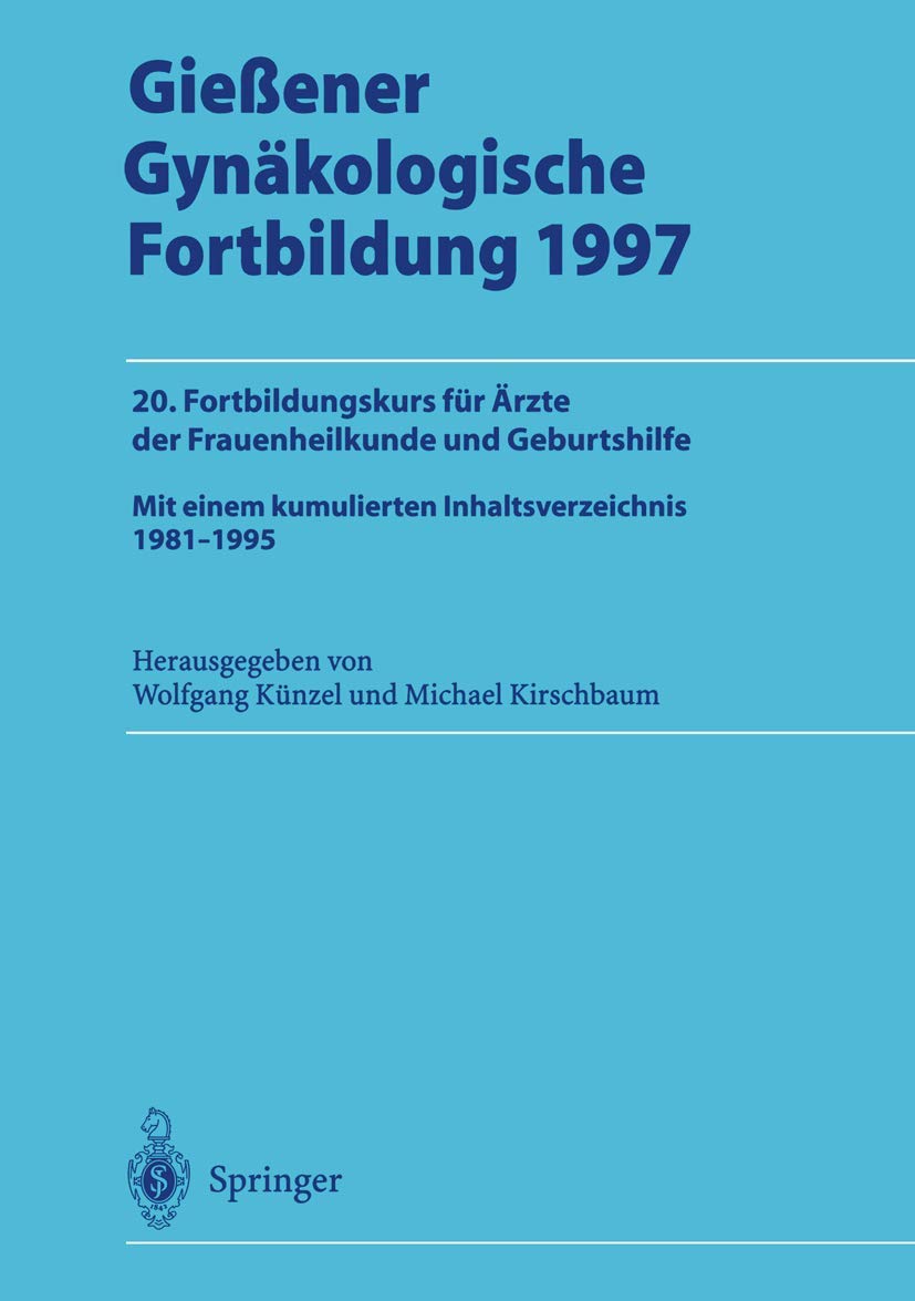 Gieener Gynkologische Fortbildung 1997: 20. Fortbildungskurs fr rzte der Frauenheilkunde und Geburtshilfe (German Edition),Used