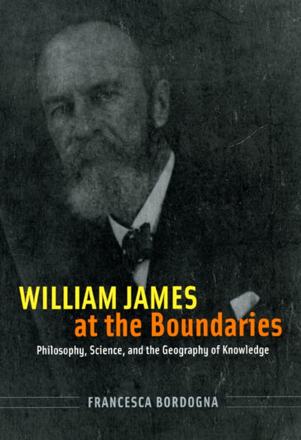 William James at the Boundaries: Philosophy, Science, and the Geography of Knowledge,Used