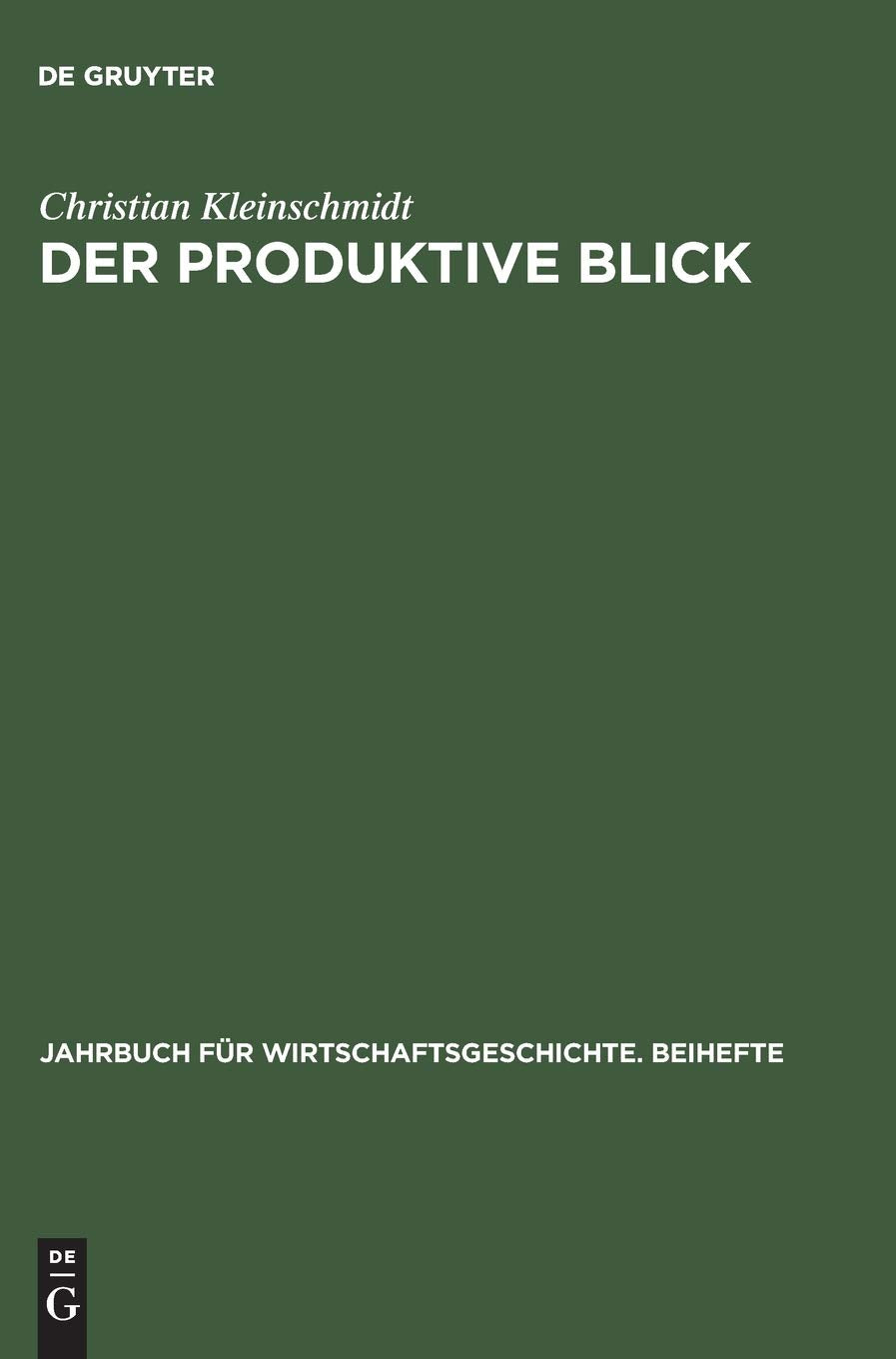 Der Produktive Blick: Wahrnehmung Amerikanischer Und Japanischer Management Und Produktionsmethoden Durch Deutsche Unternehmer ,Used