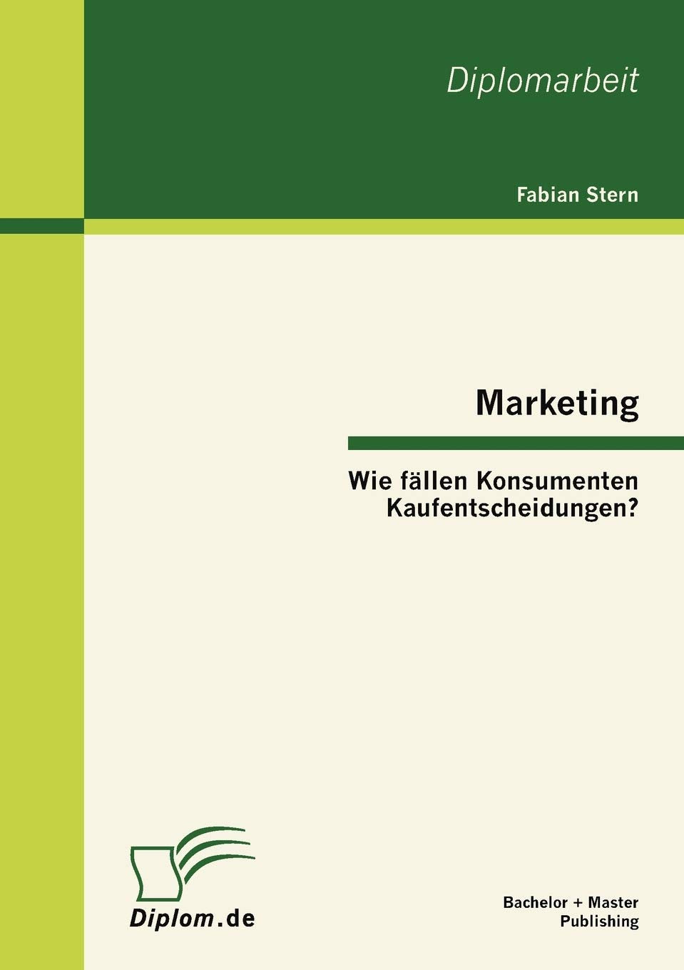 Marketing: Wie fllen Konsumenten Kaufentscheidungen? (German Edition),Used