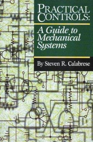 Practical Controls: A Guide To Mechanical Systems,Used