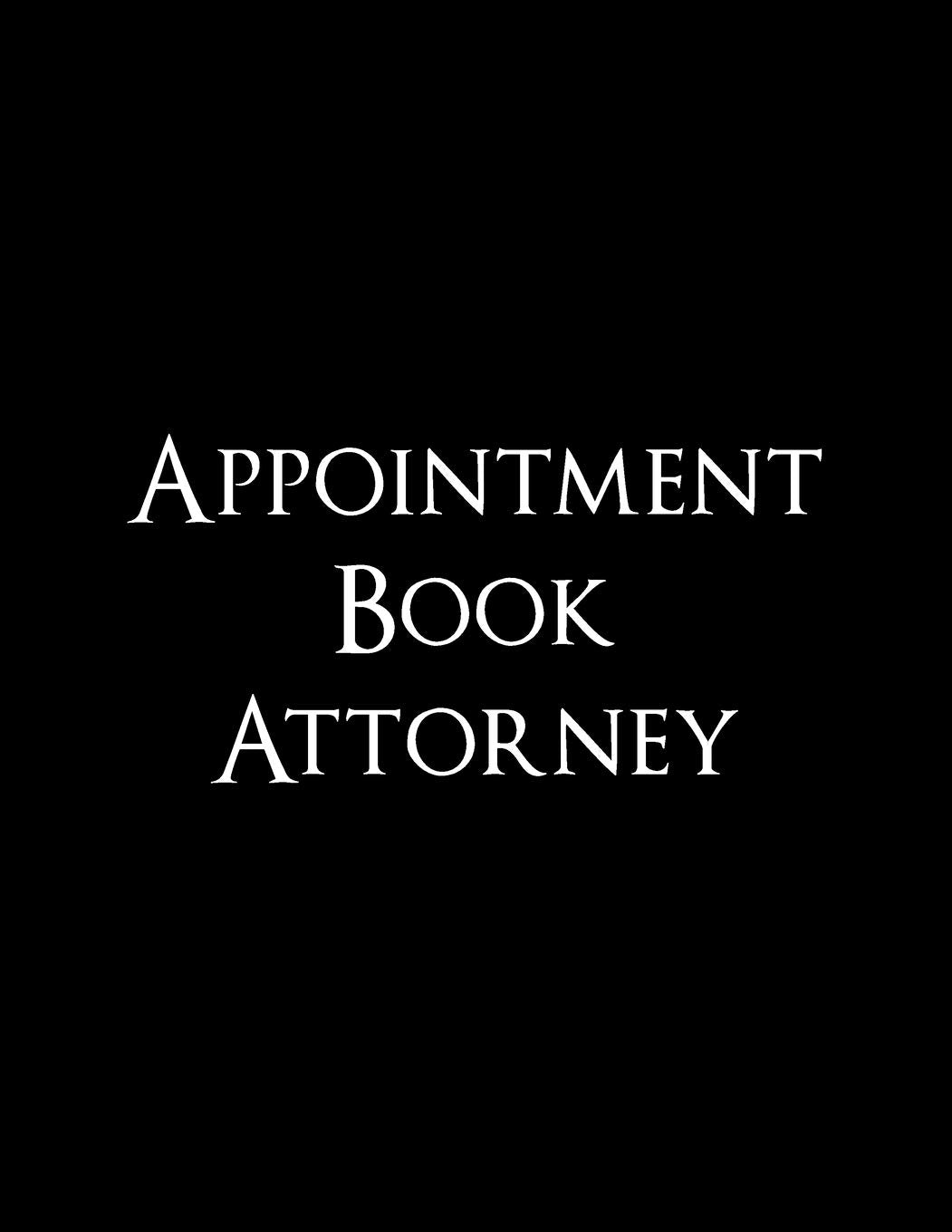 Appointment Book Attorney: Undated 52Week Hourly Schedule Calendar For The Lawyer's Office,Used
