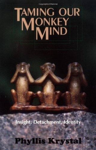 TAMING OUR MONKEY MIND: Insight, Detachment, Identity,New