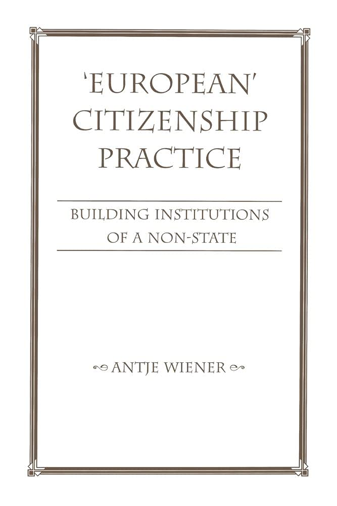 'European' Citizenship Practice Building Institutions Of A Nonstate,Used