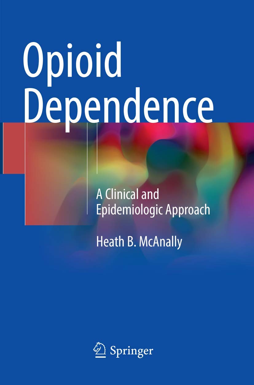 Opioid Dependence: A Clinical and Epidemiologic Approach,Used