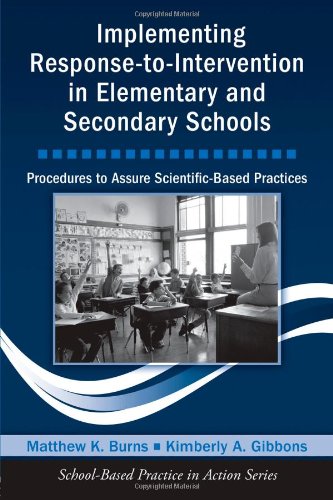 Implementing ResponsetoIntervention in Elementary and Secondary Schools: Procedures to Assure ScientificBased Practices (Scho,Used