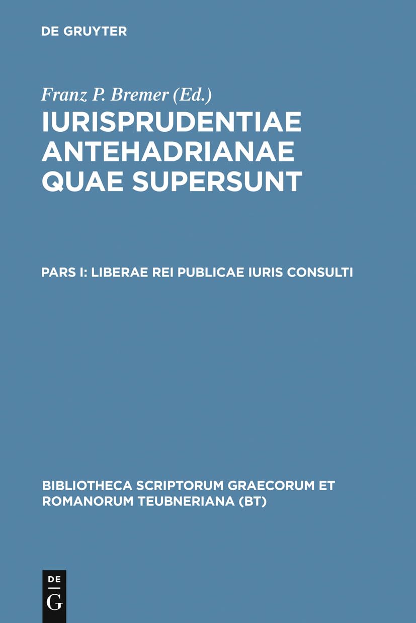 Liberae Rei Publicae Iuris Consulti (Bibliotheca Scriptorum Graecorum Et Romanorum Teubneriana) (Latin Edition),Used