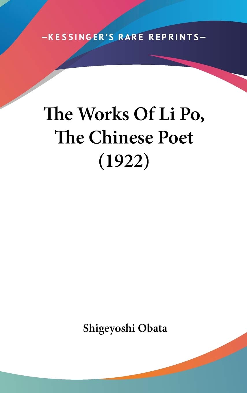 The Works Of Li Po, The Chinese Poet (1922),New