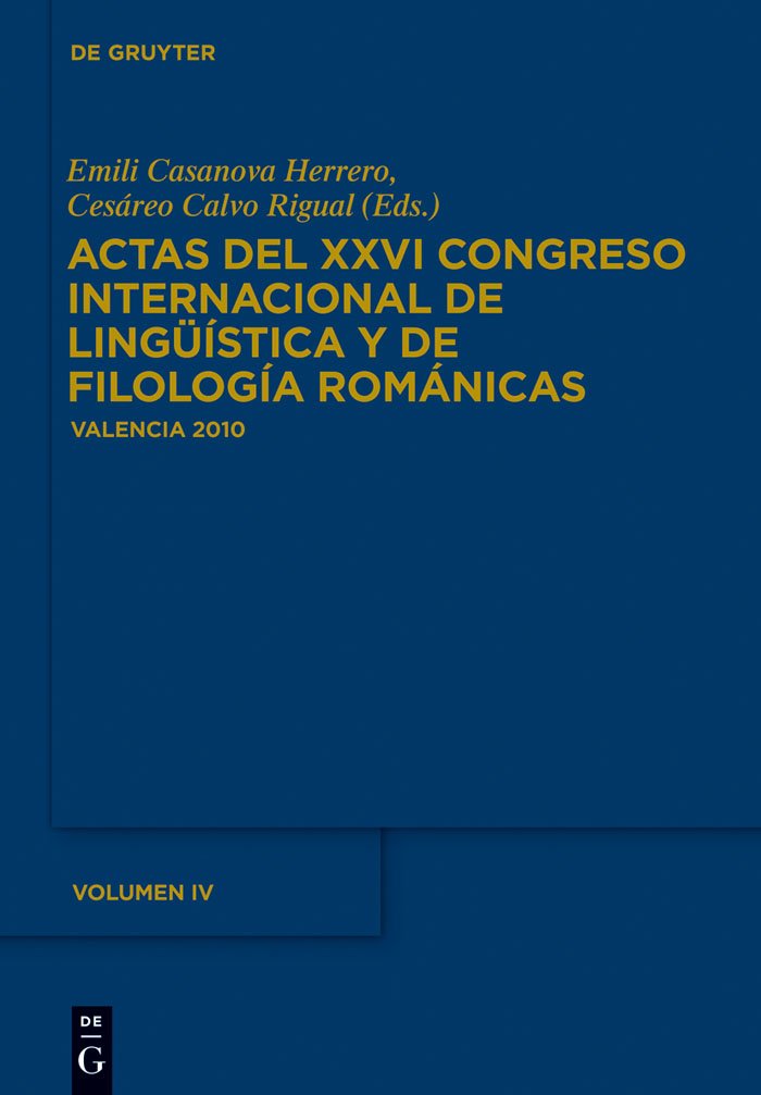 Actas Del Xxvi Congreso Internacional De Lingstica Y De Filologa Romnicas. Tome Iv (French Edition),Used