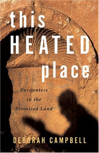 This Heated Place: Encounters in the Promised Land,Used