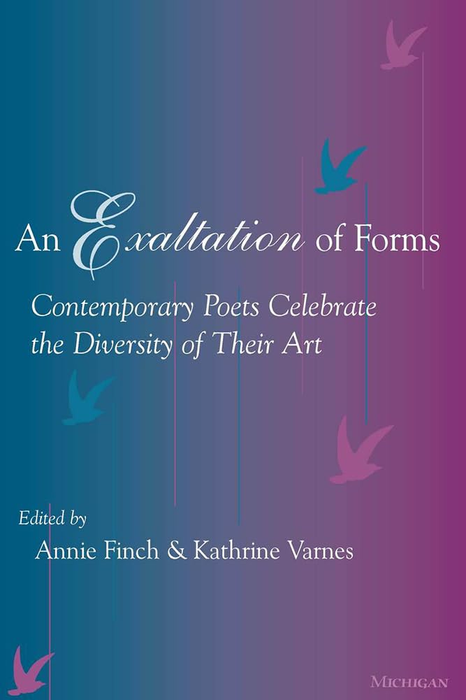 An Exaltation Of Forms: Contemporary Poets Celebrate The Diversity Of Their Art,Used