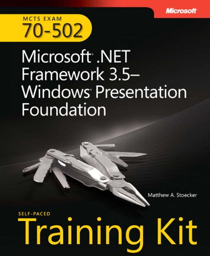 Mcts Selfpaced Training Kit (Exam 70502): Microsoft .Net Framework 3.5 Windows Presentation Foundation,New