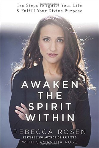 Awaken The Spirit Within: 10 Steps To Ignite Your Life And Fulfill Your Divine Purpose,New