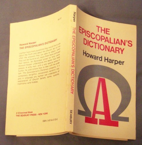 The Episcopalian's Dictionary: Church Beliefs, Terms, Customs and Traditions Explained in Layman's Language,Used