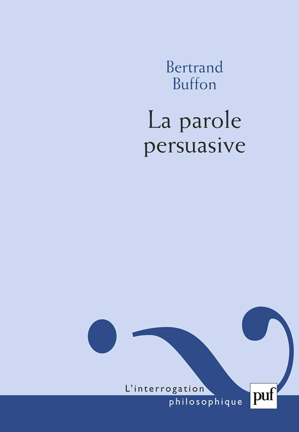 La parole persuasive,Used