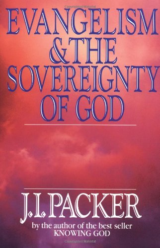 Evangelism & The Sovereignty Of God,New