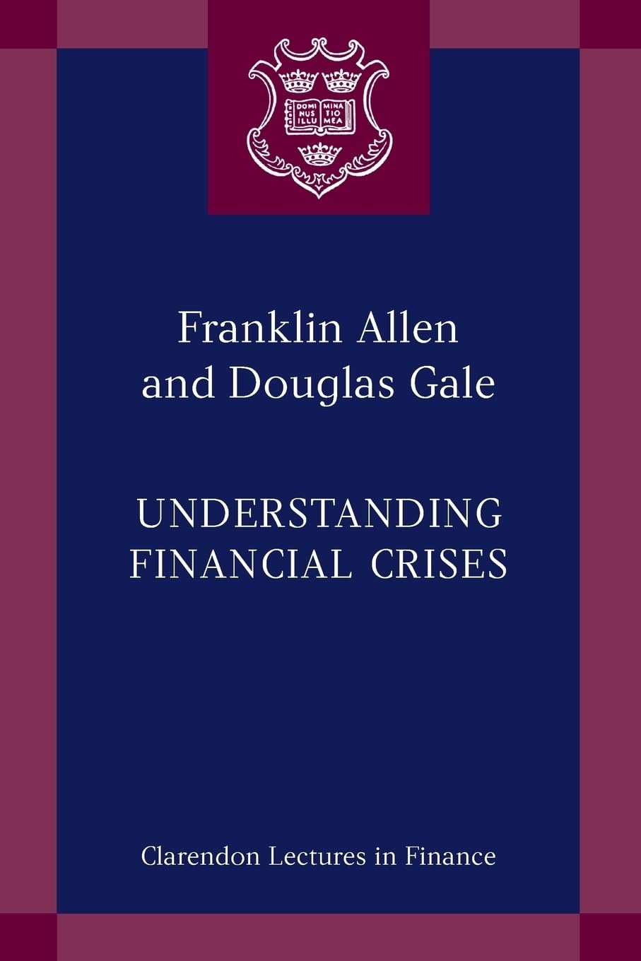 Understanding Financial Crises (Clarendon Lectures in Finance),Used