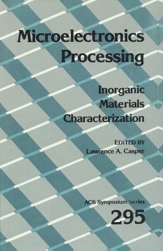 Microelectronic Processing: Inorganic Materials Characterization (ACS Symposium Series),Used