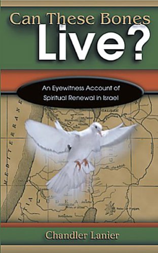 Can These Bones Live: An Eye Witness Account of Spiritual Renewal in Israel,New