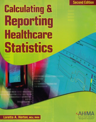 Calculating and Reporting Healthcare Statistics, 2nd Edition,Used